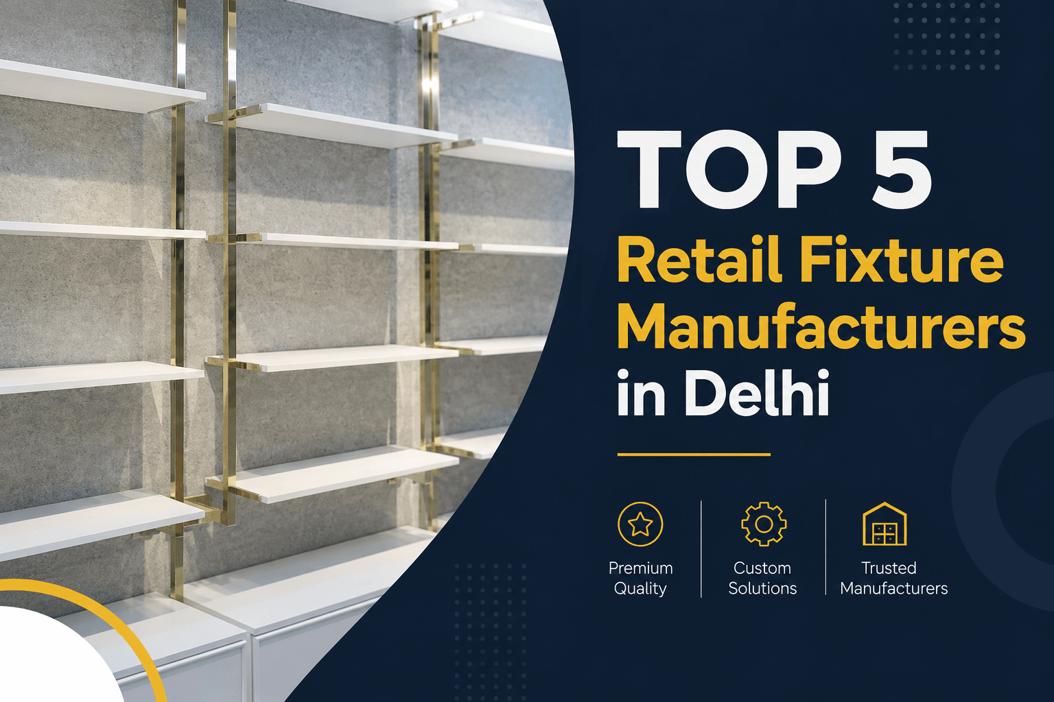 Top 5 Retail Fixture Manufacturers in Delhi: Why Novatrix Shopfits Leads the Industry